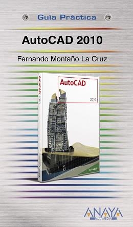 AUTOCAD 2010 (GUIA PRACTICA) | 9788441526297 | MONTAÑO LA CRUZ, FERNANDO | Llibreria Aqualata | Comprar libros en catalán y castellano online | Comprar libros Igualada