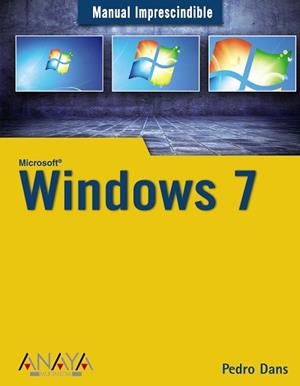 WINDOWS 7 (MANUAL IMPRESCINDIBLE) | 9788441526617 | DANS, PEDRO | Llibreria Aqualata | Comprar llibres en català i castellà online | Comprar llibres Igualada