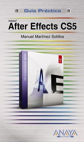 AFTER EFFECTS CS5 (GUIA PRACTICA) | 9788441528871 | MARTINEZ SOTILLOS, MANUEL | Llibreria Aqualata | Comprar libros en catalán y castellano online | Comprar libros Igualada