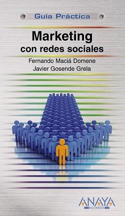 MARKETING CON REDES SOCIALES (G.P.) | 9788441528864 | MACIA, FERNANDO / GOSENDE, JAVIER | Llibreria Aqualata | Comprar llibres en català i castellà online | Comprar llibres Igualada