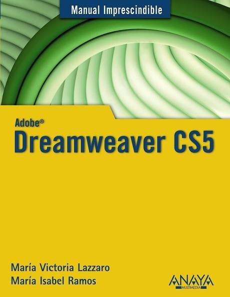 DREAMWEAVER CS5 (MANUAL IMPRESCINDIBLE) | 9788441528819 | RAMOS, MARÍA ISABEL/LAZZARO, MARÍA VICTORIA | Llibreria Aqualata | Comprar libros en catalán y castellano online | Comprar libros Igualada