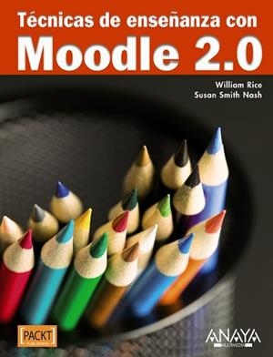 TECNICAS DE ENSEÑANZA CON MOODLE 2.0 | 9788441529120 | RICE, WILLIAM / SMITH, SUSAN | Llibreria Aqualata | Comprar llibres en català i castellà online | Comprar llibres Igualada