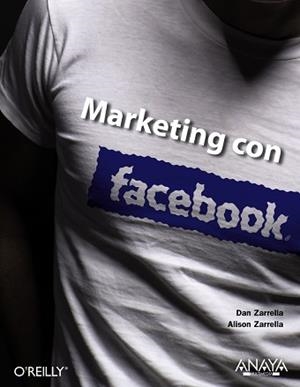 MARKETING CON FACEBOOK | 9788441529519 | ZARRELLA, DAN / ZARRELLA, ALISON | Llibreria Aqualata | Comprar llibres en català i castellà online | Comprar llibres Igualada