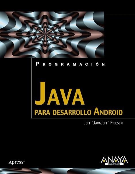 JAVA PARA DESARROLLO ANDROID | 9788441529618 | FRIESEN, JEFF | Llibreria Aqualata | Comprar libros en catalán y castellano online | Comprar libros Igualada