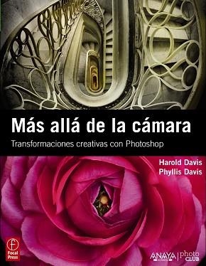 MAS ALLA DE LA CAMARA. TRANSFORMACIONES CREATIVAS CON PHOTOS | 9788441529694 | DAVIS, HAROLD / DAVIS, PHYLLIS | Llibreria Aqualata | Comprar libros en catalán y castellano online | Comprar libros Igualada