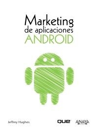 MARKETING DE APLICACIONES ANDROID | 9788441529861 | HUGHES, JEFFREY | Llibreria Aqualata | Comprar llibres en català i castellà online | Comprar llibres Igualada