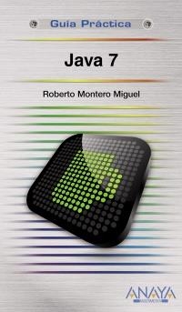 JAVA 7. GUIA PRACTICA | 9788441529885 | MONTERO MIGUEL, ROBERTO | Llibreria Aqualata | Comprar libros en catalán y castellano online | Comprar libros Igualada