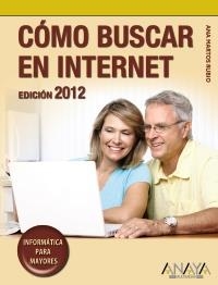 COMO BUSCAR EN INTERNET. EDICION 2012 | 9788441530171 | MARTOS RUBIO, ANA | Llibreria Aqualata | Comprar libros en catalán y castellano online | Comprar libros Igualada