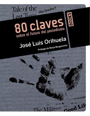 80 CLAVES SOBRE EL FUTURO DEL PERIODISMO | 9788441529823 | ORIHUELA, JOSE LUIS | Llibreria Aqualata | Comprar libros en catalán y castellano online | Comprar libros Igualada