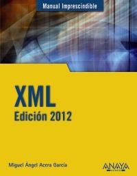 XML (MANUAL IMPRESCINDIBLE) EDICION 2012 | 9788441529601 | ACERA, MIGUEL ANGEL | Llibreria Aqualata | Comprar llibres en català i castellà online | Comprar llibres Igualada