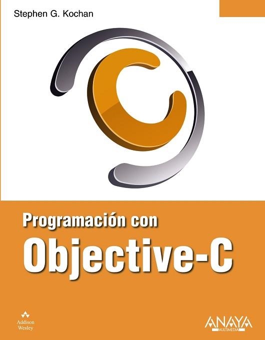 PROGRAMACION CON OBJECTIVE-C | 9788441530393 | KOCHAN, STEPHEN G. | Llibreria Aqualata | Comprar llibres en català i castellà online | Comprar llibres Igualada