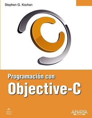 PROGRAMACION CON OBJECTIVE-C | 9788441530393 | KOCHAN, STEPHEN G. | Llibreria Aqualata | Comprar libros en catalán y castellano online | Comprar libros Igualada