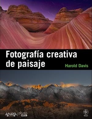 FOTOGRAFÍA CREATIVA DE PAISAJE | 9788441531451 | DAVIS, HAROLD | Llibreria Aqualata | Comprar libros en catalán y castellano online | Comprar libros Igualada