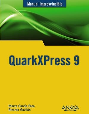 QUARKXPRESS 9 | 9788441531376 | GAVILÁN, RICARDO/GARCÍA POZO, MARTA | Llibreria Aqualata | Comprar libros en catalán y castellano online | Comprar libros Igualada