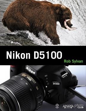 NIKON D5100 | 9788441531666 | SYLVAN, ROB | Llibreria Aqualata | Comprar libros en catalán y castellano online | Comprar libros Igualada