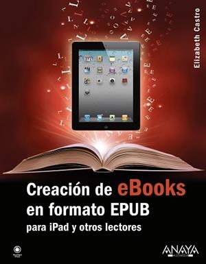 CREACIÓN DE EBOOKS EN FORMATO EPUB | 9788441531758 | CASTRO, ELIZABETH | Llibreria Aqualata | Comprar llibres en català i castellà online | Comprar llibres Igualada
