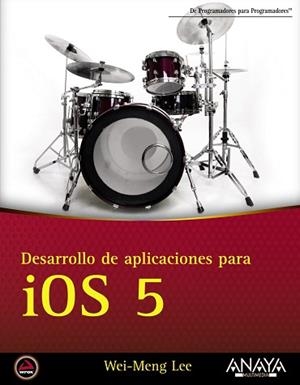 DESARROLLO DE APLICACIONES PARA IOS 5 | 9788441531819 | LEE, WEI-MENG | Llibreria Aqualata | Comprar llibres en català i castellà online | Comprar llibres Igualada
