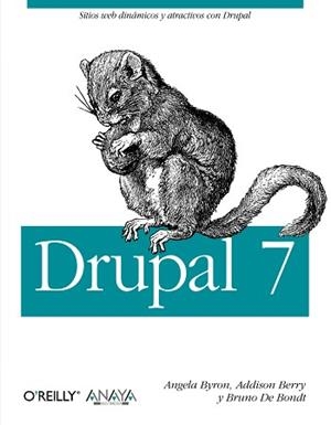 DRUPAL 7 | 9788441532229 | BYRON, ANGELA/BERRY, ADDISON / BONDT, BRUNO DE | Llibreria Aqualata | Comprar llibres en català i castellà online | Comprar llibres Igualada