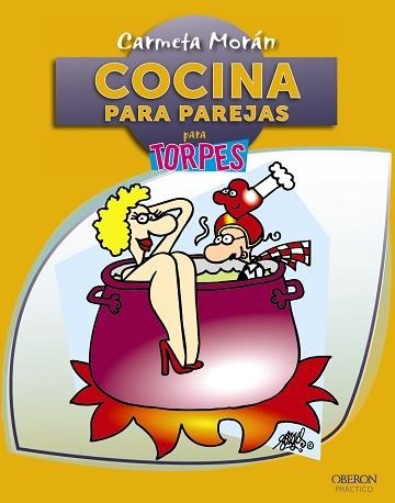 COCINA PARA PAREJAS PARA TORPES | 9788441532267 | MORÁN SÁNCHEZ, CARMETA | Llibreria Aqualata | Comprar libros en catalán y castellano online | Comprar libros Igualada