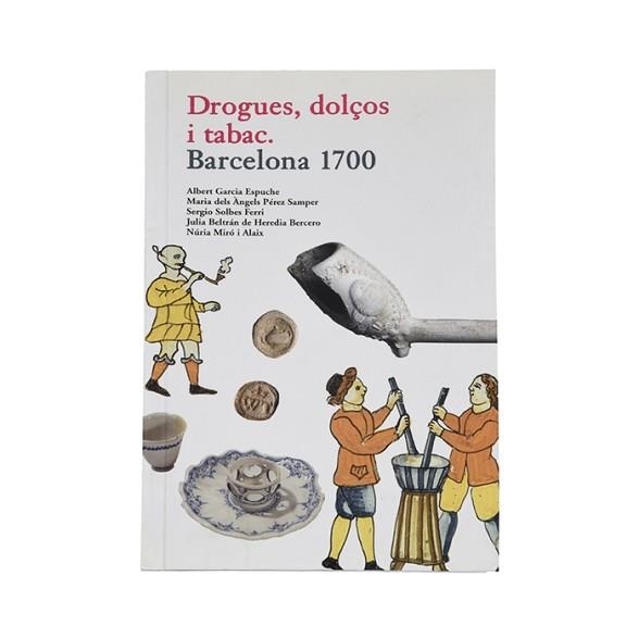 DROGUES, DOLÇOS I TABACS. BARCELONA 1700 | 9788498502541 | VVAA | Llibreria Aqualata | Comprar libros en catalán y castellano online | Comprar libros Igualada