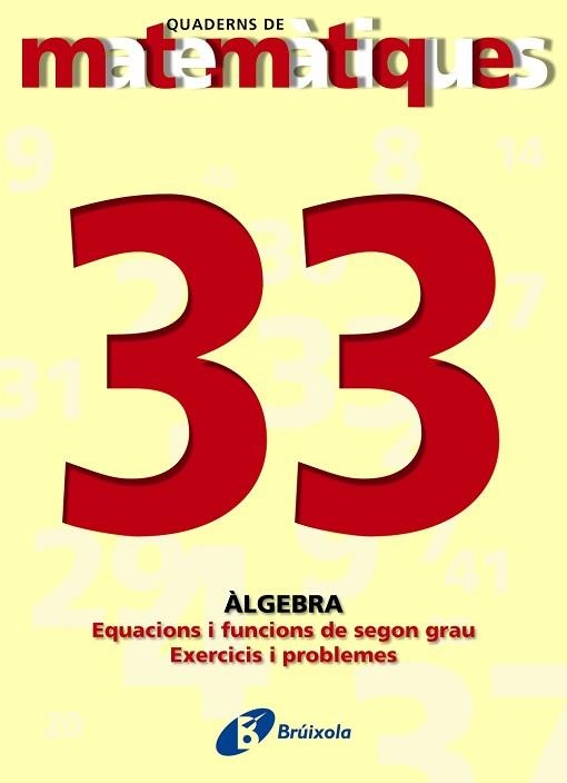 QUADERNS DE MATEMATIQUES 33. EQUACIONS I FUNCIONS 2N. GRAU | 9788483044599 | Llibreria Aqualata | Comprar libros en catalán y castellano online | Comprar libros Igualada