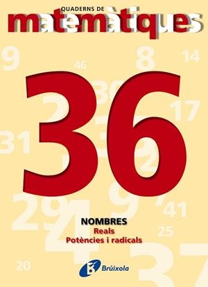 QUADERNS DE MATEMATIQUES 36. NOMBRES REALS POTENCIES | 9788483044629 | Llibreria Aqualata | Comprar libros en catalán y castellano online | Comprar libros Igualada