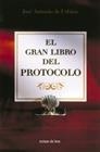 GRAN LIBRO DEL PROTOCOLO, EL | 9788484601463 | DE URBINA, JOSE ANTONIO | Llibreria Aqualata | Comprar llibres en català i castellà online | Comprar llibres Igualada