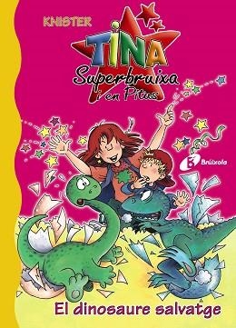 DINOSAURE SALVATJE, EL (TINA SUPERBRUIXA I EN PITUS 5) | 9788483048320 | KNISTER | Llibreria Aqualata | Comprar libros en catalán y castellano online | Comprar libros Igualada