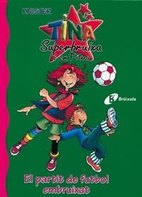 PARTIT DE FUTBOL EMBRUIXAT, EL (TINA I PITUS 7) | 9788483048382 | KNISTER | Llibreria Aqualata | Comprar libros en catalán y castellano online | Comprar libros Igualada