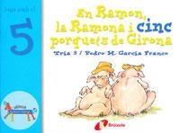 EN RAMON, LA RAMONA I CINC PORQUETS DE GIRONA - JUGA AMB 5 | 9788483041567 | TRIA 3 / GARCIA FRANCO, PEDRO M. | Llibreria Aqualata | Comprar llibres en català i castellà online | Comprar llibres Igualada