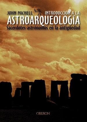 INTRODUCCION A LA ASTROARQUEOLOGIA | 9788466714075 | MICHELL, JOHN | Llibreria Aqualata | Comprar llibres en català i castellà online | Comprar llibres Igualada