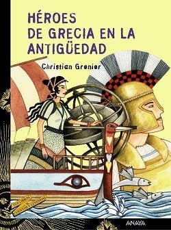 HEROES DE GRECIA EN LA ANTIGUEDAD (TUS LIBROS CUENTOS Y LEYE | 9788466739924 | GRENIER, CHRISTIAN | Llibreria Aqualata | Comprar libros en catalán y castellano online | Comprar libros Igualada
