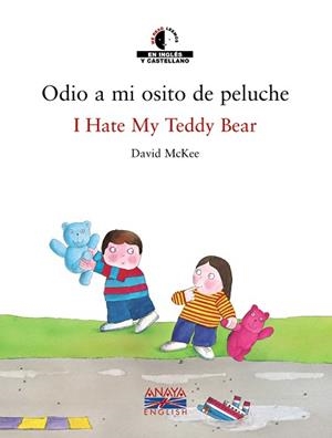 ODIO A MI OSITO DE PELUCHE = I HATE MY TEDDY BEAR | 9788466747417 | MCKEE, DAVID | Llibreria Aqualata | Comprar llibres en català i castellà online | Comprar llibres Igualada