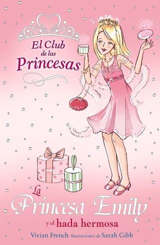 PRINCESA EMILY Y EL HADA HERMOSA, LA (EL CLUB DE LAS PRINCES | 9788466752398 | FRENCH, VIVIAN | Llibreria Aqualata | Comprar llibres en català i castellà online | Comprar llibres Igualada