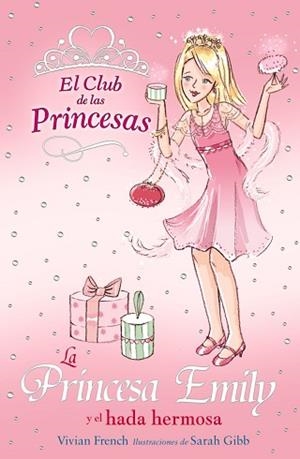 PRINCESA EMILY Y EL HADA HERMOSA, LA (EL CLUB DE LAS PRINCES | 9788466752398 | FRENCH, VIVIAN | Llibreria Aqualata | Comprar llibres en català i castellà online | Comprar llibres Igualada