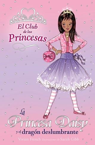 PRINCESA DAISY Y EL DRAGON DESLUMBRANTE, LA (EL CLUB DE LAS | 9788466752367 | FRENCH, VIVIAN | Llibreria Aqualata | Comprar libros en catalán y castellano online | Comprar libros Igualada