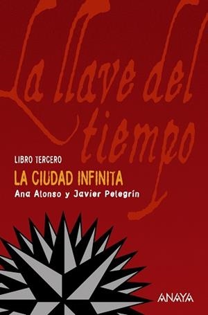 CIUDAD INFINITA, LA (LA LLAVE DEL TIEMPO 3) | 9788466765244 | ALONSO, ANA/PELEGRIN, JAVIER | Llibreria Aqualata | Comprar llibres en català i castellà online | Comprar llibres Igualada