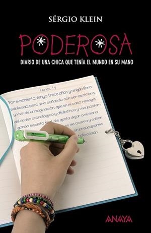 PODEROSA. DIARIO DE UNA CHICA QUE TENIA EL MUNDO EN MANO | 9788466777193 | KLEIN, SERGIO | Llibreria Aqualata | Comprar libros en catalán y castellano online | Comprar libros Igualada