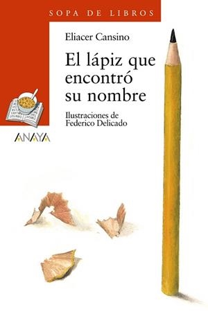 LAPIZ QUE ENCONTRO SU NOMBRE, EL (SOPA DE LIBROS 109) | 9788466747110 | CANSINO MACIAS, ELIACER | Llibreria Aqualata | Comprar libros en catalán y castellano online | Comprar libros Igualada