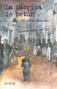 FÁBRICA DE BETÚN, LA (EL JOVEN DICKENS) | 9788467829006 | MUÑOZ PUELLES, VICENTE | Llibreria Aqualata | Comprar libros en catalán y castellano online | Comprar libros Igualada
