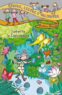 GUAPAS, LISTAS Y VALIENTES. ISABELITA LA EXPLORADORA | 9788467829310 | MASINI, BEATRICE | Llibreria Aqualata | Comprar llibres en català i castellà online | Comprar llibres Igualada