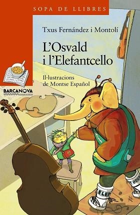 OSVALD I L ' ELEFANTCELLO, L' | 9788448929077 | FERNÁNDEZ I MONTOLÍ, TXUS | Llibreria Aqualata | Comprar libros en catalán y castellano online | Comprar libros Igualada