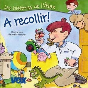 A RECOLLIR (LES HISTORIES DE L'ALEX) | 9788471538338 | CARUNCHO, ISABEL (IL·LUSTR) | Llibreria Aqualata | Comprar llibres en català i castellà online | Comprar llibres Igualada