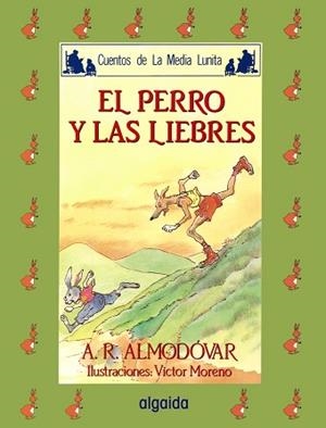 PERRO Y LAS LIEBRES, EL | 9788476471562 | ALMODOVAR, ANTONIO | Llibreria Aqualata | Comprar libros en catalán y castellano online | Comprar libros Igualada