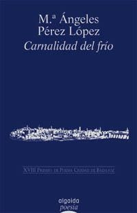 CARNALIDAD DEL FRIO (POESIA 9) | 9788476479735 | PEREZ LOPEZ, Mª ANGELES | Llibreria Aqualata | Comprar libros en catalán y castellano online | Comprar libros Igualada
