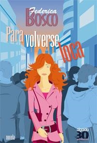 PARA VOLVERSE LOCA (30 Y TANTOS) | 9788476473849 | BOSCO, FEDERICA | Llibreria Aqualata | Comprar libros en catalán y castellano online | Comprar libros Igualada