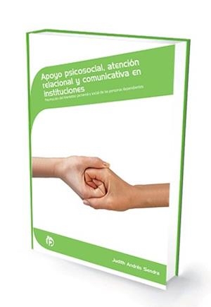 APOYO PSICOSOCIAL, ATENCIÓN RELACIONAL Y COMUNICATIVA EN INSTITUCIONES | 9788498392081 | ANDRÉS SENDRA, JUDITH | Llibreria Aqualata | Comprar llibres en català i castellà online | Comprar llibres Igualada