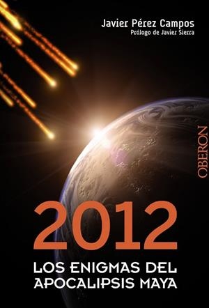 2012. LOS ENIGMAS DEL APOCALIPSIS MAYA | 9788441531680 | PÉREZ CAMPOS, JAVIER | Llibreria Aqualata | Comprar llibres en català i castellà online | Comprar llibres Igualada