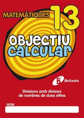 OBJECTIU CALCULAR 13 | 9788499060576 | HERNÁNDEZ PÉREZ DE MUÑOZ, Mª LUISA | Llibreria Aqualata | Comprar libros en catalán y castellano online | Comprar libros Igualada