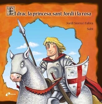 DRAC, LA PRINCESA, SANT JORDI I LA ROSA, EL | 9788499064024 | SIERRA I FABRA, JORDI / SUBI (IL·LUSTR) | Llibreria Aqualata | Comprar libros en catalán y castellano online | Comprar libros Igualada